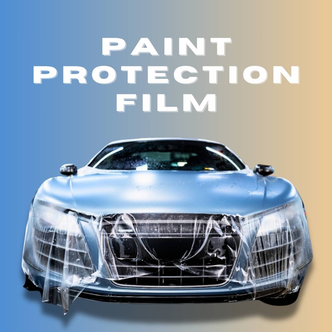 Paint Protection Film (Clear Bra)